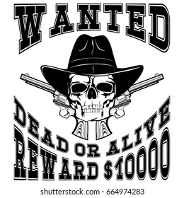 Vector illustration cowboy skull in hat and two revolvers. Lettering wanted and dead or alive.