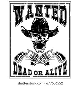 Vector illustration cowboy skull in hat and two revolvers. Lettering wanted and dead or alive.