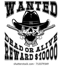 Vector illustration cowboy skull in hat and two revolvers. Lettering wanted and dead or alive.