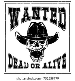 Vector illustration cowboy skull in hat and lettering wanted and dead or alive.