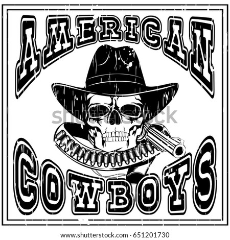 Vector illustration cowboy skull in hat and revolver with bullets. Lettering american cowboys.