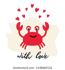 Vector illustration of crab and With love text. Illustration of love and valentine day. Valentine's Day vector card. Cute romantic crab with red hearts. 