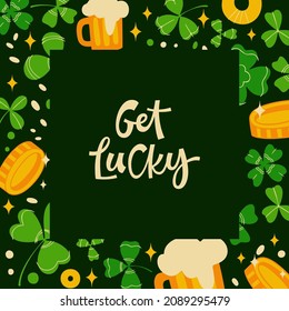 Vector illustration of creative greeting card with inscription Get Lucky for Saint Patricks Day in square shaped frame