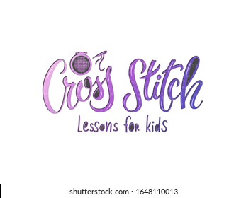 Vector illustration of cross stitch lessons for kids for banner, workshop or masterclass poster, invitation, web design or print. Handwritten text for children art school or extracurricular class