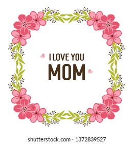 Vector illustration crowd of pink flower frame with decorative of card love mom hand drawn