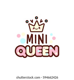 The vector illustration of crown and mini queen text with stylish kawaii emoji. Vector style girls gift emoticons for print on t-shirt, one piece body gift for kids.