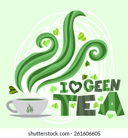 Vector illustration with a cup of aromatic tea and text. I love green tea. Vector illustration of hand-drawn. Object isolated on light background.