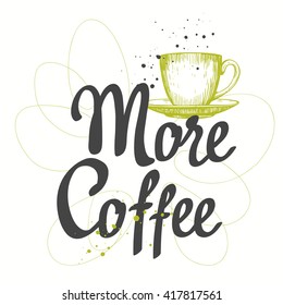 Vector illustration with cup of coffee. Drinks in sketch funny style. Brush calligraphy elements for your menu design. Handwritten ink lettering. 