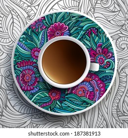 Vector illustration with a Cup of coffee and hand drawn floral ornament on a saucer and background