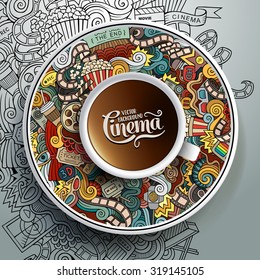 Vector illustration with a Cup of coffee and hand drawn Cinema doodles on a saucer and background