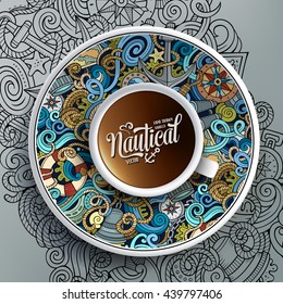 Vector illustration with a Cup of coffee and hand drawn nautical doodles on a saucer, on paper and on the background