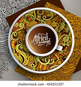 Vector illustration with a Cup of coffee and hand drawn Africa doodles on a saucer, on paper and on the background