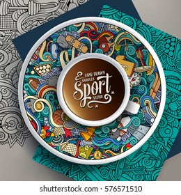 Vector illustration with a cup of coffee and hand drawn Sport doodles on a saucer, on paper and on the background
