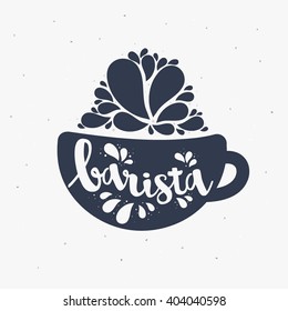 Vector illustration a cup of coffee with inscription barista. Calligraphy lettering