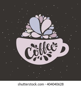 Vector illustration. A cup of coffee with inscription Coffee. Calligraphy lettering