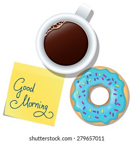 Vector illustration with cup of coffee, sweet donut and sticker with lovely note on the table. Top view. Good coffee break!