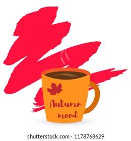 Vector illustration. A cup of coffee or tea and autumn leaves. Inscription autumn mood on a blot