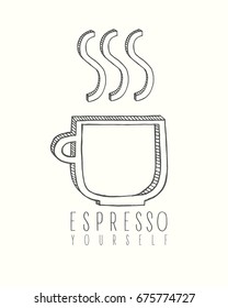  Vector illustration of cup of hot coffee with hipster lettering. 3D hand drawn picture, can be used as icon, card, logo, print for fashion t shirt, menu design for coffee house . Espresso yourself
