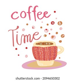 Vector illustration with a cup in a knitted warmer and lettering Coffee Time. Design for web, print, template, etc. 