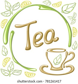 Vector illustration with cup, tea leaves, word Tea and round frame. Suitable for card, napkin or complimentary