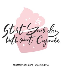 Vector illustration of the cupcake in cute style with handwritten lettering. Menu, poster, banner, label, or sticker template for the cafe or restaurant. EPS10