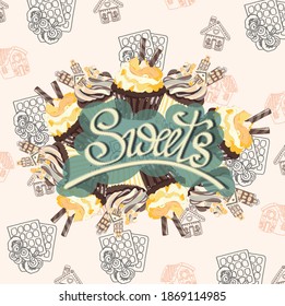 Vector illustration with cupcakes on the beige background with houses and inscription