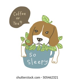 vector illustration - cute beagle sitting sleepily in a blue cup of blossoms and leaves with wording. So sleepy. Coffee or Tea?. Good Morning greeting.