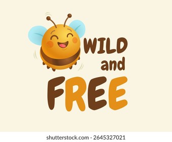 Vector illustration of cute bee in kawaii realistic style. Vector bee in 3D style. Be Wild and free.