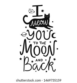 Vector illustration with cute black cat and lettering quote I meow you to the moon and back. Romantic typography poster, animal print design, greeting card template