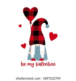 Vector illustration of cute Buffalo Plaid Scandinavian Gnome girl with heart balloon and quote Be my Valentine. Poster with Gnome woman hearts for Valentine's Day card, print, cut. Love quotation. 