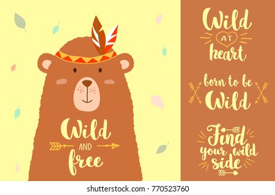 Vector illustration of cute cartoon bear with tribal design elements and hand written phrases for placards, t-shirt prints, greeting cards.  