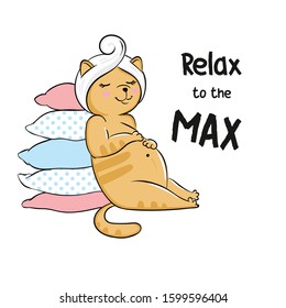 Vector illustration of cute cartoon brown cat with a white towel on his head, varicolored pillows, lettering relax to the max, cat resting after taking a bath isolated on white background