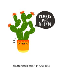 vector illustration of cute cartoon cactus with funny face in pot on white background with "plants are friends" text. Cactus illustration for cards, posters or like stickers for kids