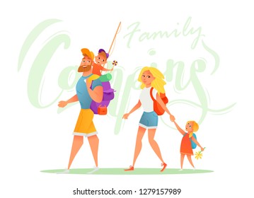 Vector illustration of cute cartoon happy family going together on camping. Father with big backpack with little son walking with wife and daughter. Family camping poster concept isolated on white