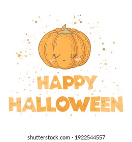 Vector illustration with cute cartoon pumpkin and lettering Happy Halloween isolated on white background. Design for print, fabric, wallpaper, card