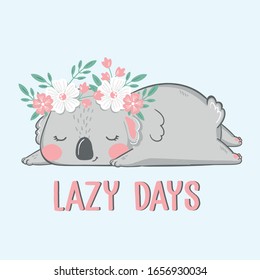 Vector illustration of cute cartoon sleeping grey koala with flower on his head, lettering lazy days, fat little koala baby girl, good night, For greetings cards, decorations, prints, banners