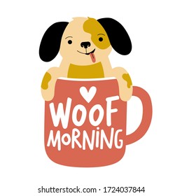 Vector illustration with cute cartoon style dog sitting in the cup. Woof Morning funny lettering phrase. Colored typography poster with domestic animal and positive wishing