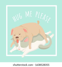 Vector illustration of a cute cat and dog. Cute romantic background with text "hug me please". Valentines concept card with cartoon character.