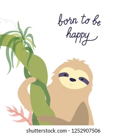 Vector illustration of cute character sloth and lettering. Isolated cartoon baby climbing sloths. Hand drawn jungle animal hanging on a branch of tree. Drawing for print, fabric, textile, poster etc. 