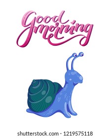 Vector illustration with cute colorful blue and green snail on a white background. Poster with funny curious snail and pink gradient lettering good morning above it.