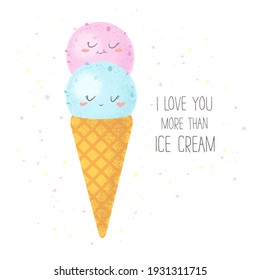 Vector illustration with cute colorful hand drawn cartoon ice creams and lettering I love you more than ice cream isolated on white background. Design for print, fabric, poster, card, t-shirt