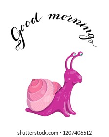 Vector illustration with cute colorful pink, magenta, purple snail on a white background. Poster with funny curious snail and lettering good morning above it.