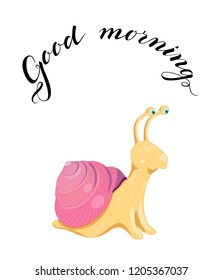 Vector illustration with cute colorful yellow, pink, mauve, lilac snail on a white background. Poster with funny curious snail and lettering good morning above it.