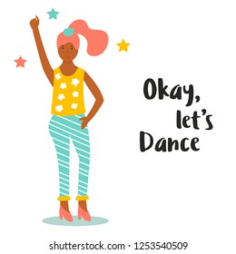 Vector illustration of cute dancing girl and phrase Okay let's dance