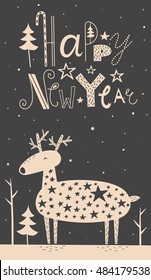 Vector illustration of cute deer with stars in the forest. Sign Happy New Year, funny font, black background. Lovely card for the holiday
