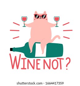 Vector illustration with cute fat cat in sunglasses and lettering phrase Wine not? Colored typography poster with text and domestic animal