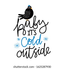 Vector illustration with cute fat pigeon and lettering quote Baby it's cold outside. Funny typography poster with bird and winter phrase, greeting card design