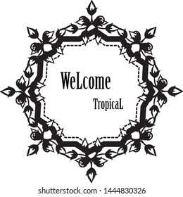 Vector illustration cute flower frame for design modern card of wellcome tropical