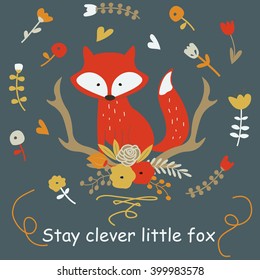 Vector illustration of cute fox and flowers in cartoon style. 'Stay clever little fox poster.