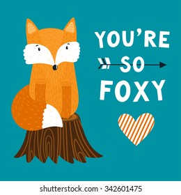 Vector illustration of a cute fox on the stump. Cute romantic background with text "You're so foxy". Valentines concept card with cartoon character.